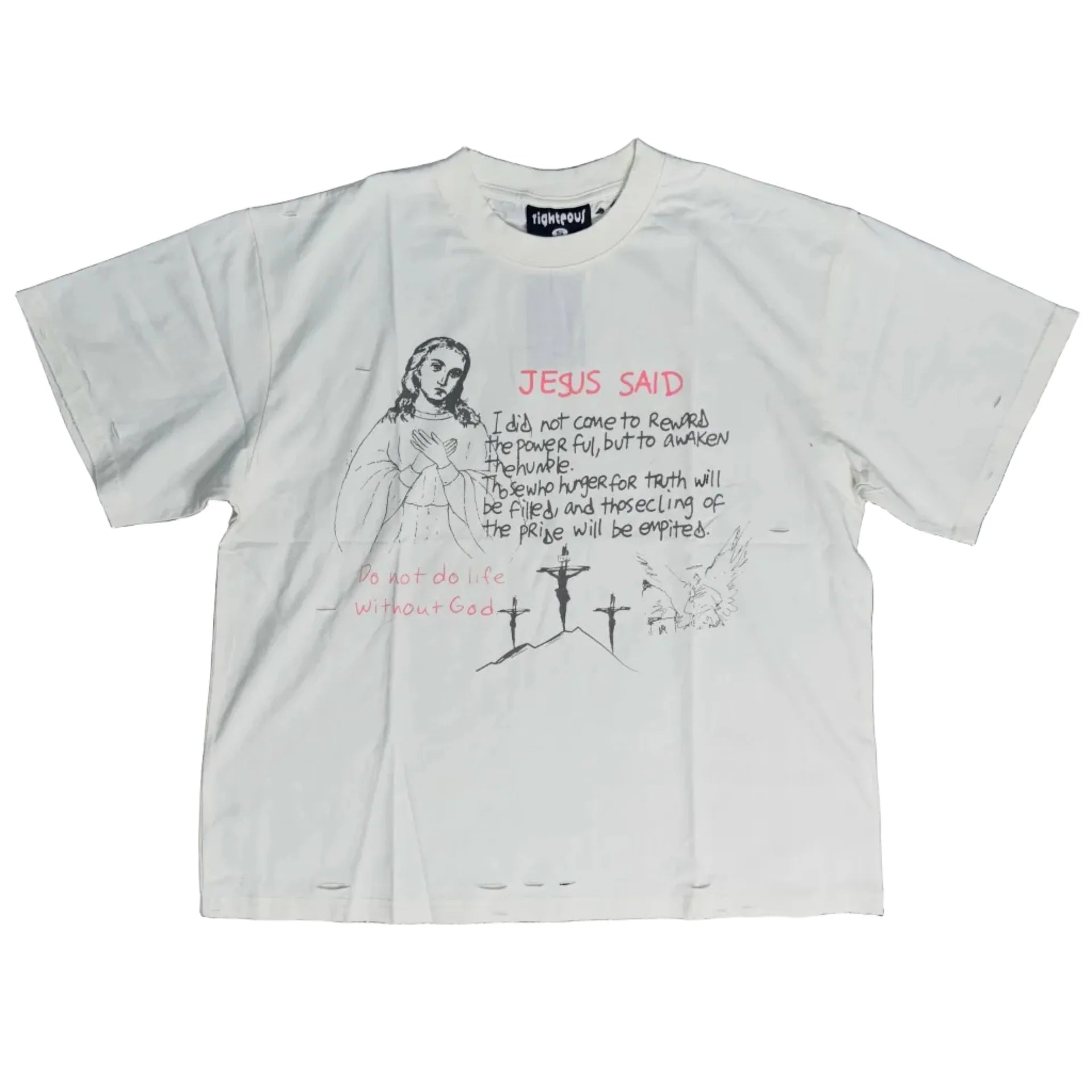 We Are Righteous "Jesus Said" T-Shirt